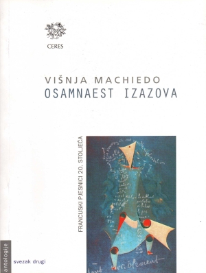 Osamnaest izazova. Francuski pjesnici 20. stoljeća - Dix-huit défis. Les poètes français du 20ème siècle (2)